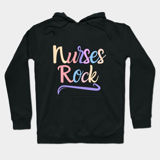 Nurses Rock - funny nurse quote Hoodie by PickHerStickers